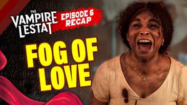 The Vampire Lestat Episode 6 Recap - MONTREAL