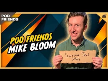 Pod Friends | Mike Bloom: An Open Door & Open Mind