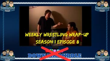 Weekly Wrestling Wrap-Up: Season 1 Episode 8 (August 12th, 2007)