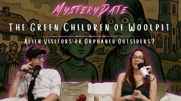 The Green Children of Woolpit – Alien Visitors or Orphaned Outsiders?