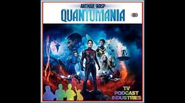 Ant Man and The Wasp Quantumania Movie Podcast