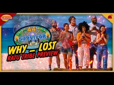 Survivor 44 | Why ___ Lost Ratu Tribe Preview
