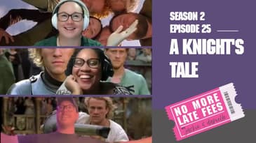 No More Late Fees - S2 EP25 - A Knight's Tale