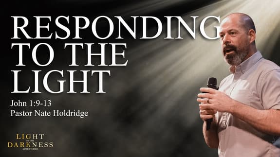Responding to the Light (John 1:9-13)