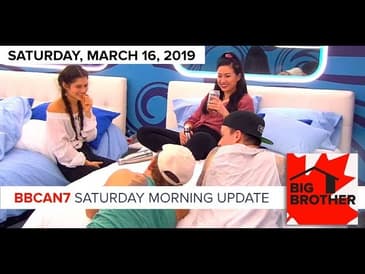 Big Brother Canada 7 | March 16 | Saturday Morning Update Podcast