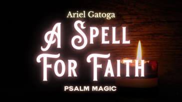 Psalm 134: An Ancient Spell for Faith