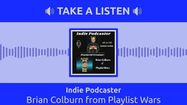 Indie Podcaster - Brian Colburn from Playlist Wars