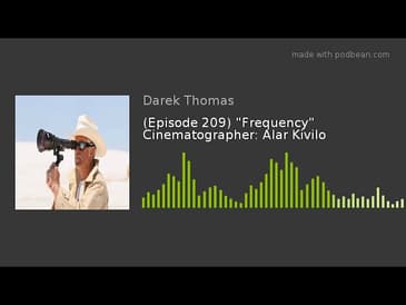 (Episode 209) "Frequency" Cinematographer: Alar Kivilo