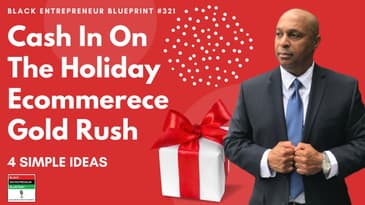 BlackEntrepreneur Blueprint: 321 - Jay Jones - Cash In On The Holiday Ecommerce Goldrush - 4...