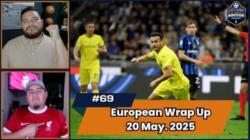 Scudetto too close to call, Dortmund headline again, Barca crowned champions | EP 69 May 20th, 2025