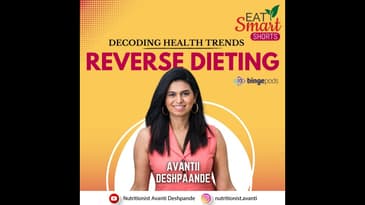 EAT SMART SHORTS:DECODING HEALTH TRENDS - REVERSE DIETING