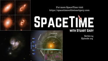 Your Sneak Peek at SpaceTime with Stuart Gary S24E104 | Astronomy & Space Science News Podcast