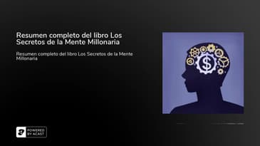 Resumen completo del libro Los Secretos de la Mente Millonaria