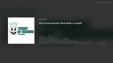 Tiny Tyrant Episode: Back inside a carpark
