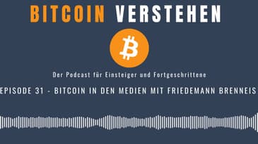 Episode 31 - Bitcoin in den Medien mit Friedemann Brenneis
