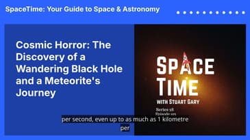 Cosmic Horror: The Discovery of a Wandering Black Hole and a Meteorite's Journey
