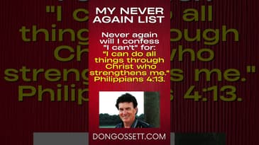 My Never Again List 1 - Don Gossett - Daily Affirmations - Philippians 4:13 #christianfaith #healing