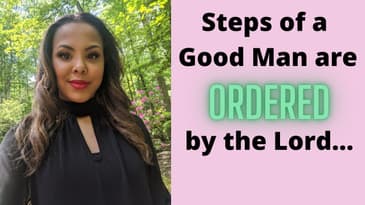 Prophetic Word: Steps of a Good Man are Ordered by the Lord...