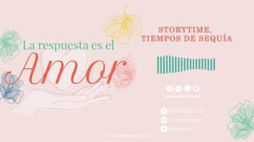 La Respuesta es el Amor - Storytime, tiempos de sequía T4 EP.05