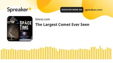 The Largest Comet Ever Seen