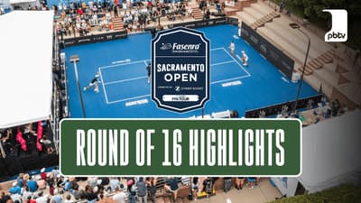 Round of 16 Highlights | PPA Tour: Fasenra Sacramento Open Presented by Zimmer Biomet