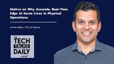 Motive on Why Accurate, Real-Time Edge AI Saves Lives in Physical Operations.