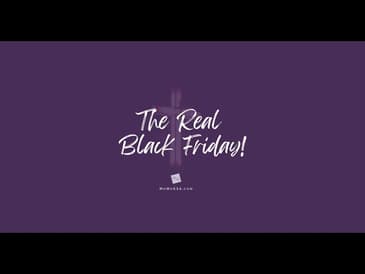 The REAL Black Friday