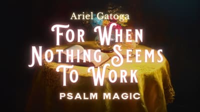 Psalm 43: A Spell For When Nothing Seems To Work