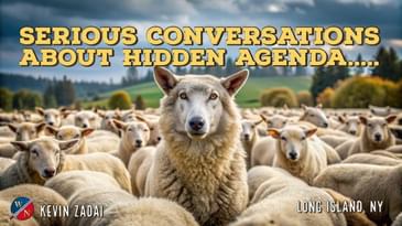 Serious Conversations About Hidden Agenda... | Kevin Zadai