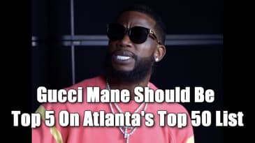 Gucci Mane Should Be Top 5 On Atlanta's Top 50 List | Doggie Diamonds No Filter