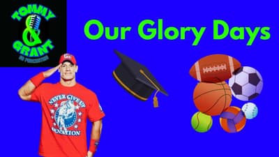Ep. 27 - Our Glory Days