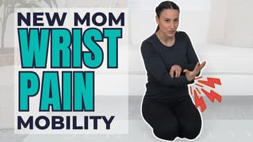 Mobility for New Mom Wrist Pain