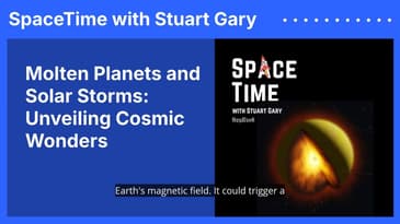 Molten Planets and Solar Storms: Unveiling Cosmic Wonders