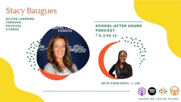 SE 3 EP 13 | Active Learning Through Physical Fitness feat  Stacy Baugues