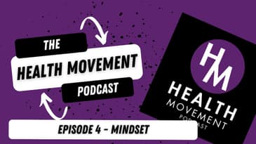 004 - Mindset for Change - The Health Movement Podcast