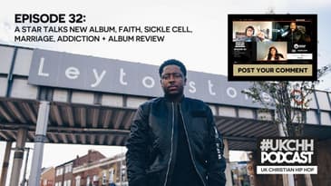 UKCHH PODCAST - EP32 - A STAR TALKS NEW ALBUM, FAITH, SICKLE CELL, MARRIAGE, ADDICTION + ALBUM