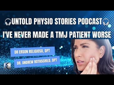 Untold Physio Stories - I've Never Made a TMJ Patient Worse
