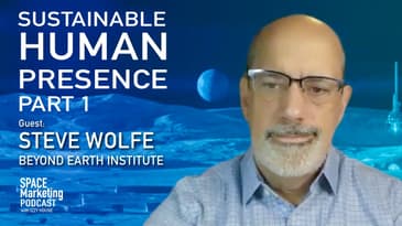 Space Marketing Podcast with Steve Wolfe from Beyond Earth - Part 1