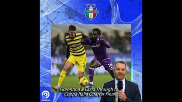 Patrick Kendrick on Fiorentina and Lazio Through to Coppa Italia Quarter Finals