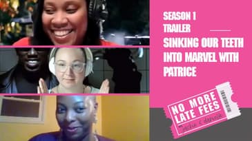 No More Late Fees - Trailer - Sinking our Teeth into Marvel with Patrice