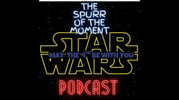 Spurr Of The Moment Podcast: May The Fourth Be With You With @aretemedia