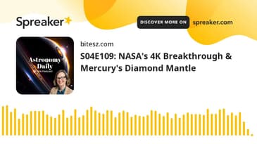 S04E110: NASA's 4K Breakthrough & Mercury's Diamond Mantle