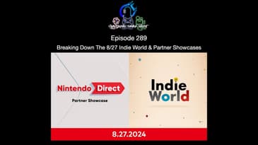 Episode 289 - Breaking Down The 8/27 Indie World & Partner Showcases