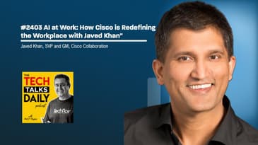 2403: AI at Work: How Cisco is Redefining the Workplace with Javed Khan