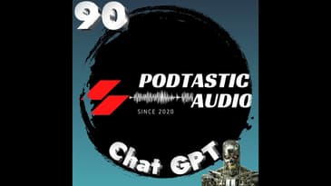 Ep. 90: Audio Quality Control - Creating AI Content: Exploring the Possibilities with Chat GPT
