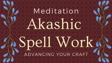 Meditation: Akashic Spell Work