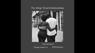 The Thing About Relationships...