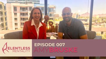 Episode 7 | Relentless Leaders - Amy Bruske