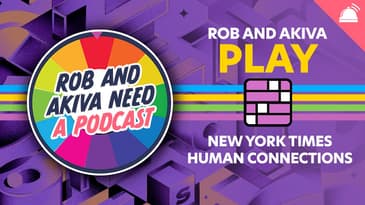 RAANAP: Rob and Akiva Play NYT Human Connections