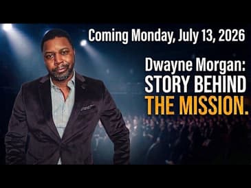 Dwayne Morgan: STORY BEHIND THE MISSION.